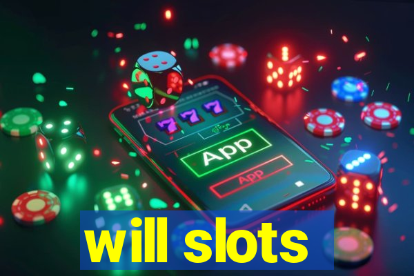 will slots